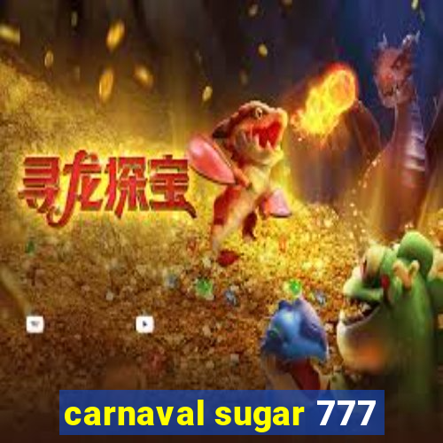 carnaval sugar 777